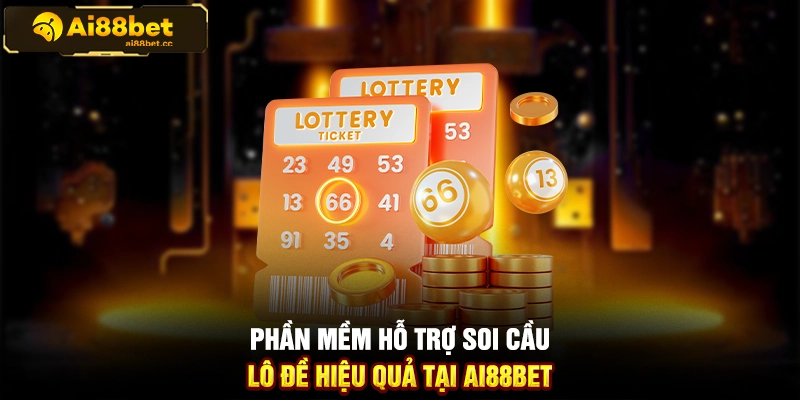 Kinh Nghiệm Soi Cầu Lô Đề Chuẩn Xác Trên AI88BET Chi Tiết 2 MAX B53